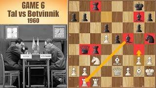 Storm of the Century  Tal vs Botvinnik 1960.  Game 6