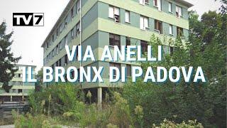 VIA ANELLI STORIA DEL BRONX DI PADOVA