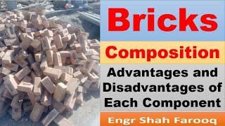 Bricks Composition and advantages and disadvantages of each component  Bricks Components  Bricks