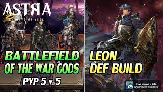 Leon DEF Build with DEF 35K+ Tank in Battlefield of the War Gods  ASTRA Knights of Veda