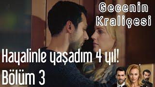 Gecenin Kraliçesi 3. Bölüm Hayalinle Yaşadım