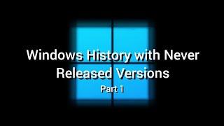 Windows History with Never Released Versions 1 Day Edition Part 1