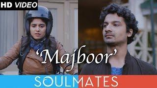 Majboor Music Video  Feat PriyAnshul  Soulmates OST  Latest Songs 2019