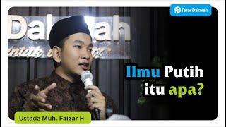 Ilmu Putih itu apa? - QnA - Ustadz Muhammad Faizar