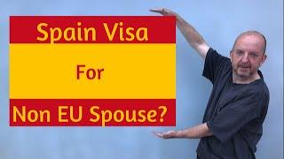 Moving to Spain with a non-EU spouse - what visa & documents do we need?