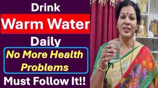 Consume Warm Water Hot Water - No More Health Problems. Must Follow It