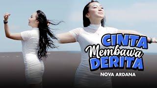 CINTA MEMBAWA DERITA - NOVA ARDANA X BAJOL NDANU  OFFICIAL MUSIC VIDEO