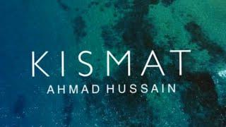 Ahmad Hussain - Kismat  Lyric Video