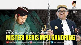 Misteri Keris Mpu Gandring  Obrolan Basuki Teguh Yuwono & Fadli Zon  Part 4
