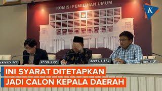 KPU RI Beberkan Syarat dan Tahapan Jadi Calon Kepala Daerah pada Pilkada 2024