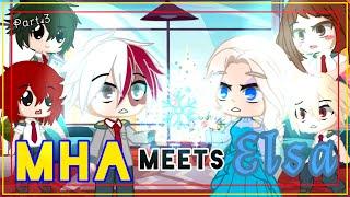 MHA reacts to Elsa  Part 3 Final Part  •milktea•