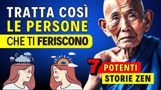 COME TRATTARE CHI TI HA FATTO DEL MALE  7 Storie Zen di Saggezza Buddista