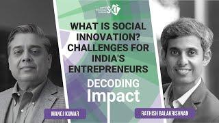 What is social innovation? Decoding challenges and tailwinds for Indias entrepreneurs  Manoj Kumar