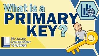 Mr Long Computer Terms  What is a Primary Key?