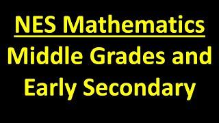 NES Mathematics Middle Grades and Early Secondary – INCREASE YOUR SCORE