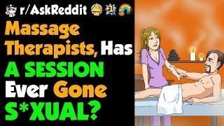 Message Therapists Has A SESSION Ever Gone JUICY?  Reddit Stories 