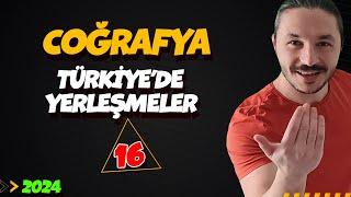 TÜRKİYEDE YERLEŞMELER  39 GÜNDE TYT COĞRAFYA KAMPI-16 2025