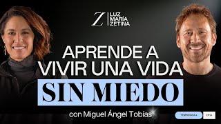 Aprende a VIVIR una VIDA SIN MIEDO.   Miguel Ángel Tobías y Luz María Zetina