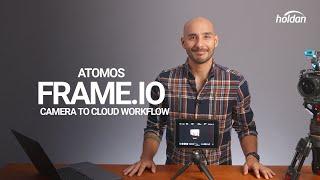 ATOMOS Shogun Connect and Frame.IO Camera To Cloud C2C    Workflow First Look