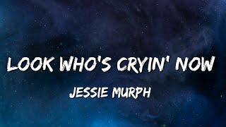 Jessie Murph - Look Whos Cryin Now  Lyrics