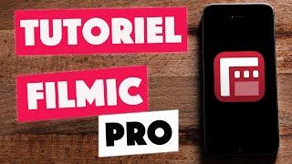 Tutoriel FiLMiC Pro - Tous les Réglages pour Filmer comme un Professionnel iPhone et Android