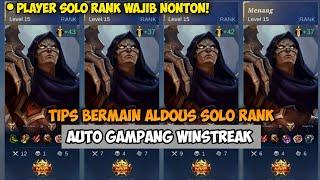 TUTORIAL BERMAIN ALDOUS SOLO RANK SUPAYA BISA WINSTREAKPAKAI CARA RAHASIA INI  MOBILE LEGENDS