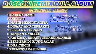 DJ Full Album Slow Remix - Cocok buat perjalananSantuy -  Gilang Project Remix 