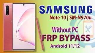 Samsung Note 10 SM-N970U1 FRP Bypass 2022 Without PC  Note 10 Google Account Bypass Android 12