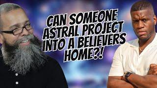 Can A Witch Astral Project Into A Believers Home? MY RESPONSE TO ALEXANDER PAGANI