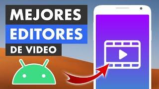 EDITORES DE VIDEO PARA ANDROID SIN MARCA DE AGUA