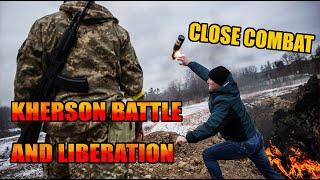 KHERSON CLOSE COMBAT & LIBERATION Херсонська битва та визволення