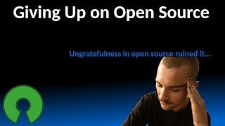 Giving up on open source - attitudes and bad behavior impact open source negatively and cost us all.