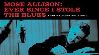 Ever Since I Stole The Blues. A Mose Allison Documentary - Official Trailer