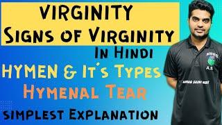 Virginity forensic medicine  Hymen & its Types  Hymenal Tear  Signs of Virginity .