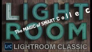 Lightroom Collections and the Magic of Smart Collections