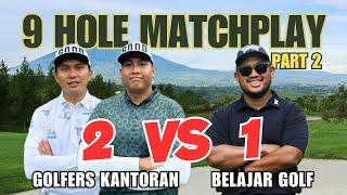 2v1 Golfers Kantoran vs Belajar Golf Part 2 - Rainbow Hills Golf Club