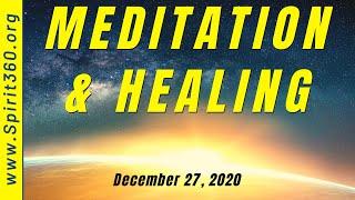 Guided Spiritual Healing + Meditation & Affirmations  Dec 27 2020