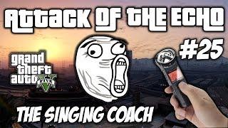 Trolling Randoms With Their Own Voice - The Singing Coach - Attack Of The Echo #25 - GTA 5