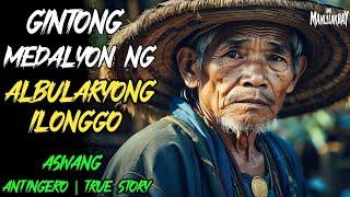 GINTONG MEDALYON NG ALBULARYONG ILONGGO l Kwentong Aswang l True Horror Story