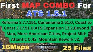 First MAP COMBO for ATS 1.51    16 map 25 files. Canamania Coast to Coast Reforma Beyond etc.