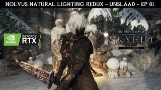 SKYRIM SE 2022 - NOLVUS Natural Lighting REDUX - UNSLAAD - EP 01