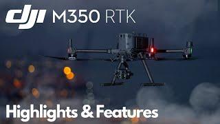 DJI M350 RTK - Highlights & Features