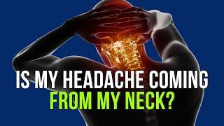 Is My Headache Coming From My Neck?