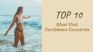 Caribbean Calling  Top 10 Must Visit Countries 2024