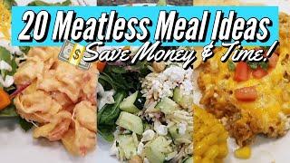 MEATLESS MEAL IDEAS to SAVE TIME and MONEY  EASY MEALS for the entire FAMILY