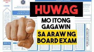 HUWAG MO ITONG GAGAWIN SA ARAW NG BOARD EXAM PARA PUMASA KA  BOARD EXAM DAY TIPS  SELF REVIEW