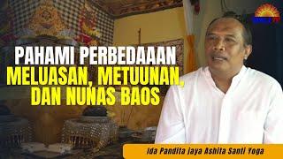 PAHAMI PERBEDAAAN MELUASAN METUUNAN DAN NUNAS BAOS