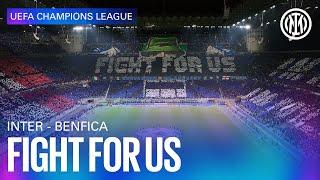 FIGHT FOR US  INTER - BENFICA 