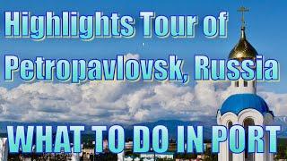 Highlights of Petropavlovsk-Kamchatsky Russia - What to Do on Your Day in Port  Петропавловск