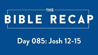 Day 085 Joshua 12-15